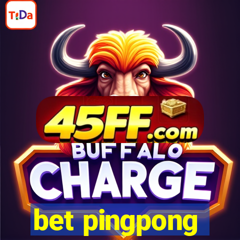 bet pingpong